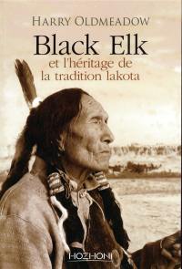 Black Elk et l'héritage de la tradition lakota. Nouvel éclairage sur Black Elk et The sacred pipe