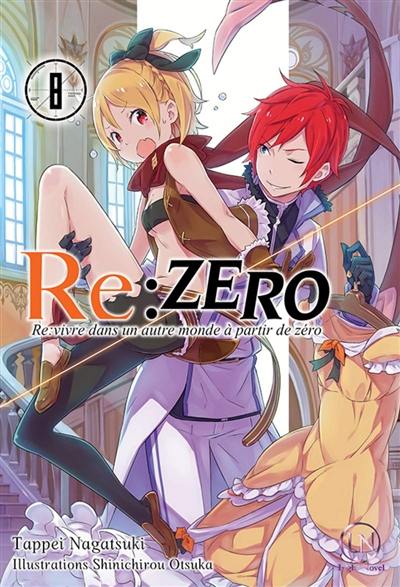 Re:Zero : re:vivre dans un autre monde à partir de zéro. Vol. 8