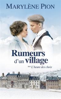 Rumeurs d'un village. Vol. 2. L'heure des choix