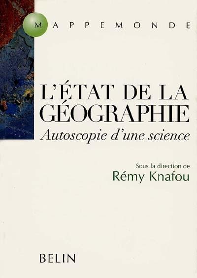 L'état de la géographie : autoscopie d'une science