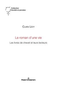 Le roman d'une vie : les livres de chevet et leurs lecteurs