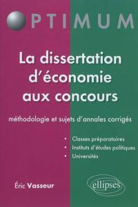 La dissertation d'économie aux concours : méthodologie et sujets d'annales corrigés