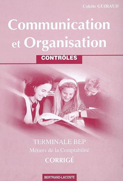 Communication et organisation, terminale BEP, métiers de la comptabilité : contrôles : corrigé