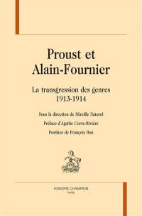 Proust et Alain-Fournier : la transgression des genres : 1913-1914