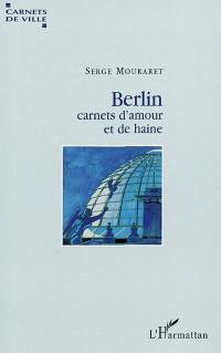 Berlin, carnets d'amour et de haine