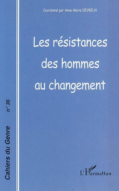 Cahiers du genre, n° 36. Les résistances des hommes au changement