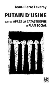 Putain d'usine. Après la catastrophe. Plan social