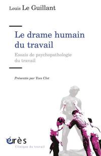 Le drame humain du travail : essais de psychopathologie du travail