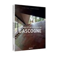 Jardins et intérieurs de Gascogne : Gers, Gironde, Landes, Lot-et-Garonne