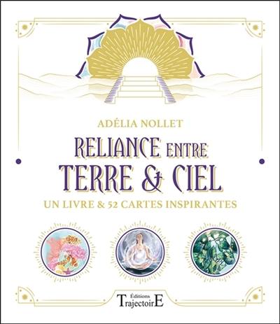 Reliance entre Terre & ciel : un livre & 52 cartes inspirantes