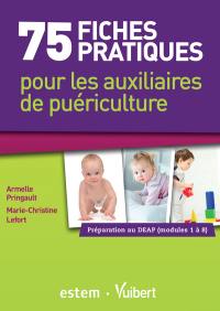 75 fiches pratiques pour les auxilliaires de puériculture