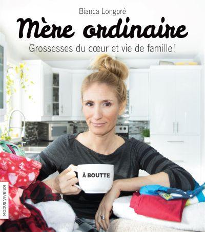 Mère ordinaire : grossesses du coeur et vie de famille!