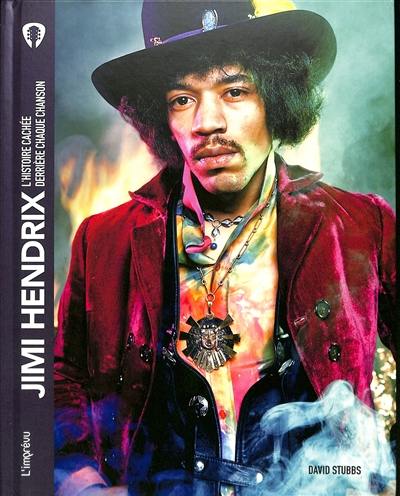 Jimi Hendrix : l'histoire cachée derrière chaque chanson