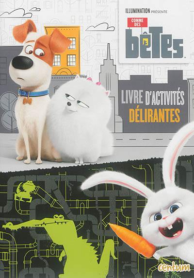 Comme des bêtes : livre d'activités délirantes