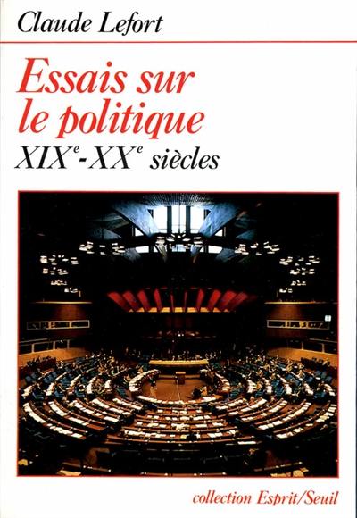 Essais sur le politique : XIXe-XXe siècle