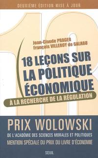 18 leçons sur la politique économique : à la recherche de la régulation