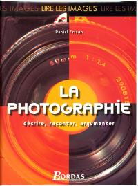 La photographie : décrire, raconter, argumenter