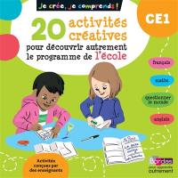 Je crée, je comprends ! CE1 : 20 activités créatives pour découvrir autrement le programme de l'école