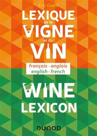 Lexique de la vigne et du vin : français-anglais. Wine lexicon : English-French