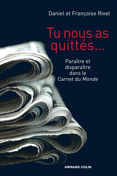 Tu nous as quittés : paraître et disparaître dans le carnet du Monde