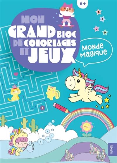 Mon grand bloc de coloriages et jeux : monde magique