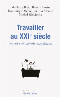 Travailler au XXIe siècle : des salariés en quête de reconnaissance