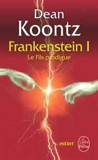 Frankenstein. Vol. 1. Le fils prodigue