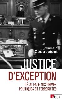 Justice d'exception : l'Etat face aux crimes politiques et terroristes