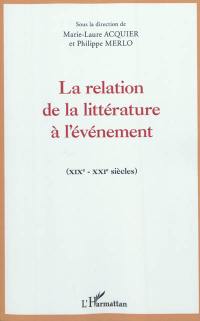 La relation de la littérature à l'événement, XIXe-XXIe siècles