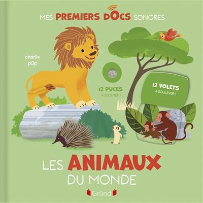 Les animaux du monde : 12 puces à écouter !, 12 volets à soulever !