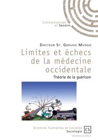 Limites et échecs de la médecine occidentale : théorie de la guérison