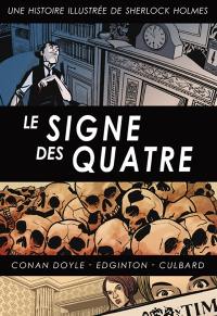 Sherlock Holmes. Le signe des quatre : une histoire illustrée de Sherlock Holmes