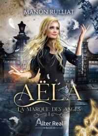 Aëla. Vol. 1. La marque des anges