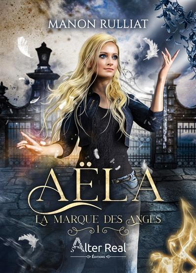 Aëla. Vol. 1. La marque des anges