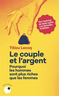 Le couple et l'argent : pourquoi les hommes sont plus riches que les femmes