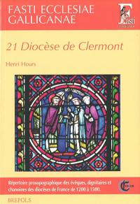 Fasti ecclesiae gallicanae : répertoire prosopographique des évêques, dignitaires et chanoines des diocèses de France de 1200 à 1500. Vol. 21. Diocèse de Clermont