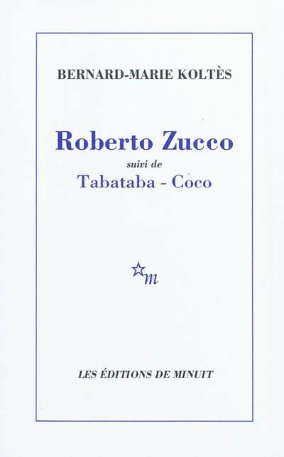 Roberto Zucco. Tabataba. Coco