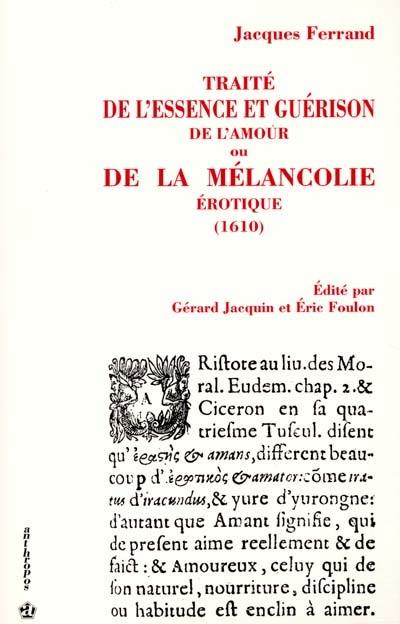 Traité de l'essence et guérison de l'amour ou De la mélancolie érotique : 1610