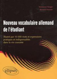 Nouveau vocabulaire allemand de l'étudiant : illustré par 10.000 mots et expressions pratiques et indispensables dans la vie courante