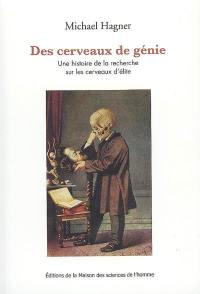 Des cerveaux de génie : une histoire de la recherche sur les cerveaux d'élite