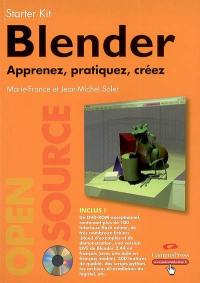 Blender : apprenez, pratiquez, créez : starter kit