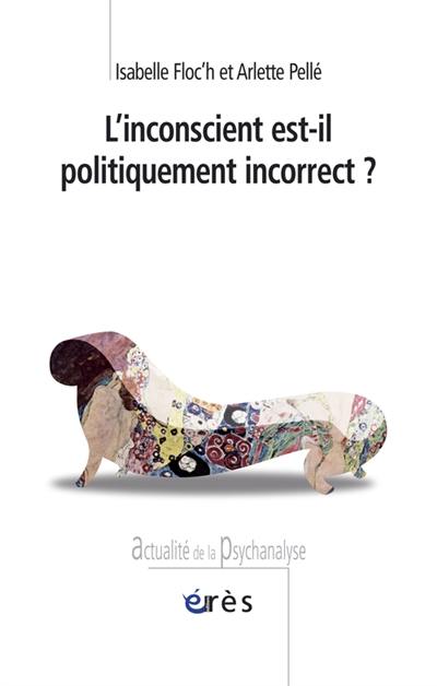 L'inconscient est-il politiquement incorrect ?