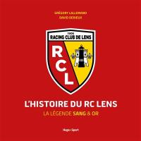 L'histoire du RC Lens : la légende sang & or