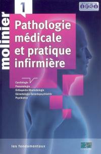 Pathologie médicale et pratique infirmière. Vol. 1. Cardiologie, pneumologie, orthopédie-rhumatologie, gérontologie-gérontopsychiatrie, psychiatrie