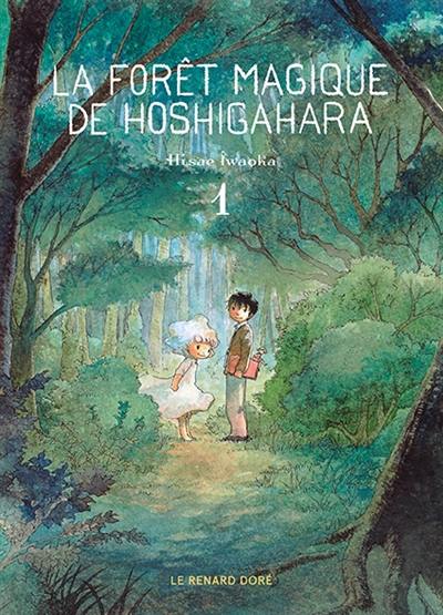 La forêt magique de Hoshigahara. Vol. 1