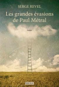 Les grandes évasions de Paul Métral