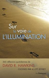 Sur la voie de l'illumination : 365 réflexions quotidiennes