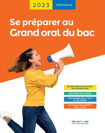 Se préparer au grand oral du bac, terminale : 2023