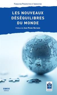 Les nouveaux déséquilibres du monde