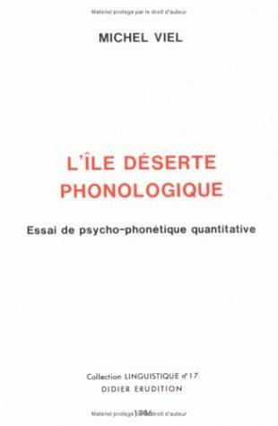 L'Ile déserte phonologique : essai de psycho-phonétique quantitative